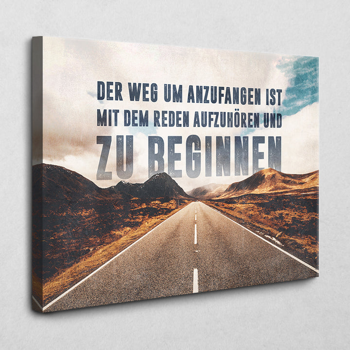 Der Weg liegt im Beginnen